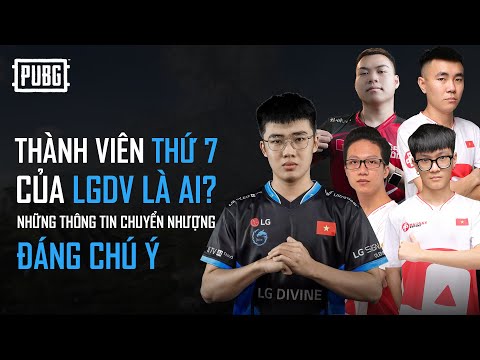 Chuyển nhượng PUBG: Thành viên thứ 7 của LG Divine là ai?