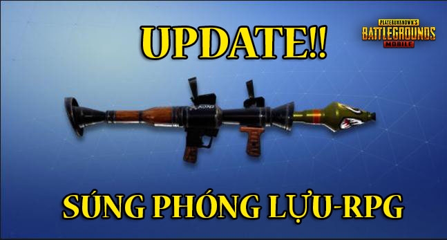 Update súng phóng lựu và cảm nghĩ của game thủ