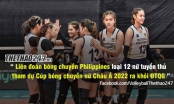 Philippines 'sa thải' 12 VĐV bóng chuyền nữ tham dự ACV Cup 2022