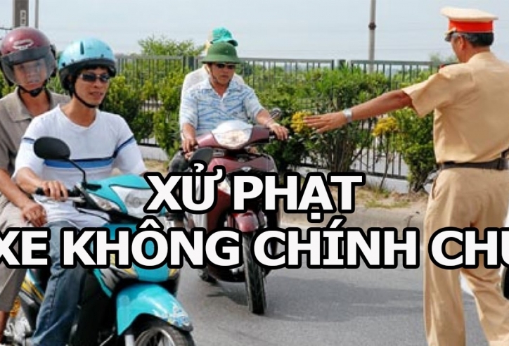 CSGT xử phạt lỗi “xe không chính chủ” thế nào trong đợt ra quân này?