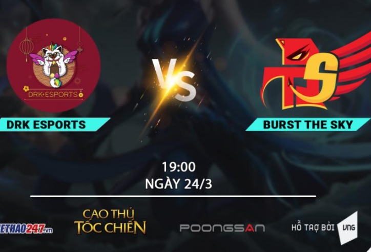 Burst The Sky vs DRK Esports: 'Đông Phương Bất Bại vs Độc Cô Cầu Bại'