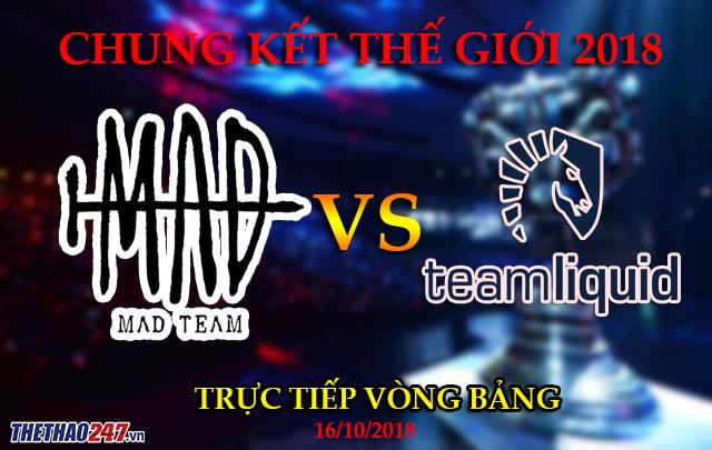 Team Liquid vs MAD Team ngày 16/10 lúc 17:00: Liquid chiến thắng thuyết phục