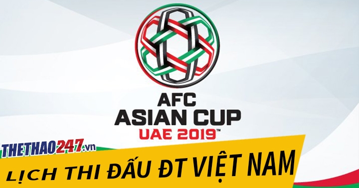 Lịch thi đấu Vòng loại Asian Cup 2019 của ĐT Việt Nam